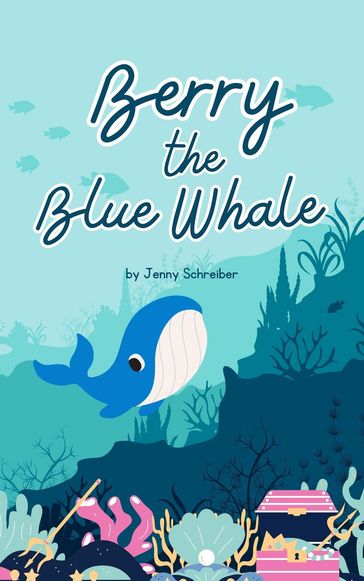 Berry the Blue Whale - Jenny Schreiber