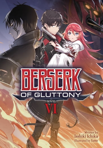 Berserk of Gluttony (Light Novel) Vol. 6 - Isshiki Ichika