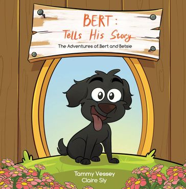 Bert Tells His Story - Tammy Vessey - Claire Sly