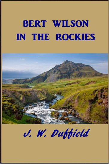 Bert Wilson in the Rockies - J. W. Duffield