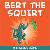 Bert the Squirt
