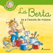 La Berta va a l escola de música (El món de la Berta)