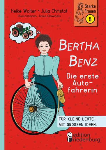 Bertha Benz - Die erste Autofahrerin - Heike Wolter - Julia Christof - Anika Slawinski