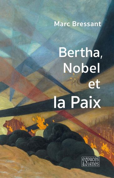 Bertha, Nobel et la Paix - Marc Bressant