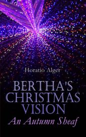 Bertha s Christmas Vision  An Autumn Sheaf