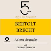 Bertolt Brecht: A short biography