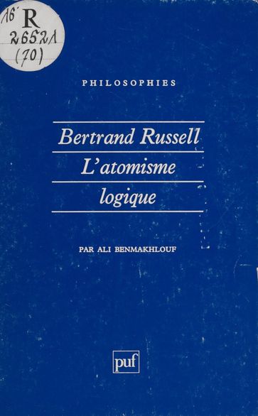 Bertrand Russell : «La Philosophie de l'atomisme logique» - Ali Benmakhlouf