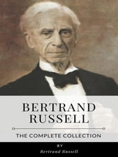 Bertrand Russell The Complete Collection