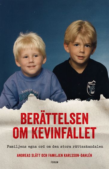 Berättelsen om Kevinfallet : familjens egna ord om den stora rättsskandalen - Familjen Karlsson-Dahlén - Andreas Slatt