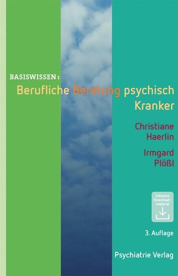 Berufliche Beratung psychisch Kranker - Christiane Haerlin - Irmgard Ploßl