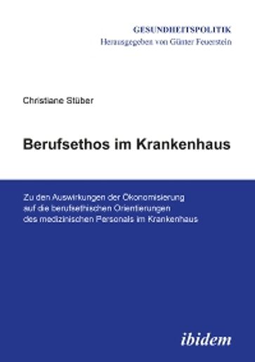 Berufsethos im Krankenhaus - Christiane Stuber - Gunter Feuerstein