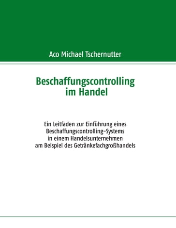 Beschaffungscontrolling im Handel - Aco Michael Tschernutter