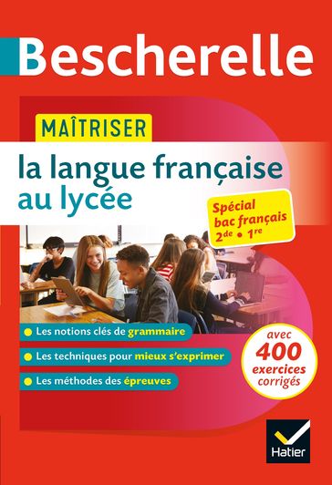 Bescherelle - Maîtriser la langue française au lycée - Bénédicte Delignon - Nicolas Laurent - Olivier Chartrain - Sandrine Girard