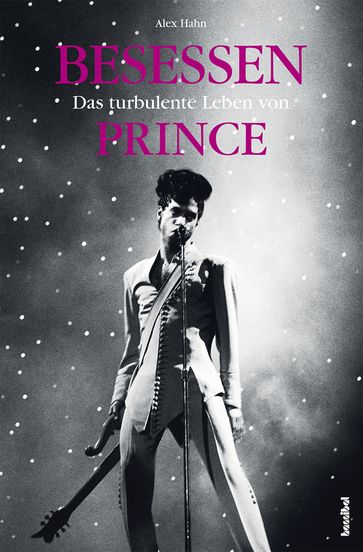 Besessen - Das turbulente Leben von Prince - Alex Hahn