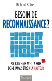 Besoin de reconnaissance ?