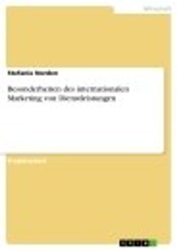 Besonderheiten des internationalen Marketing von Dienstleistungen - Stefanie Norden