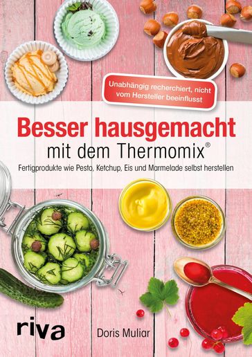 Besser hausgemacht mit dem Thermomix® - Doris Muliar