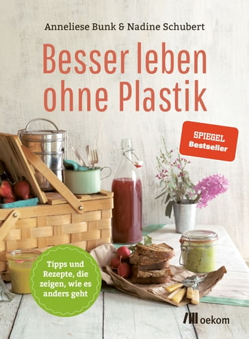 Besser leben ohne Plastik - Anneliese Bunk - Nadine Schubert