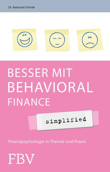 Besser mit Behavioral Finance - simplified - Raimund Schriek