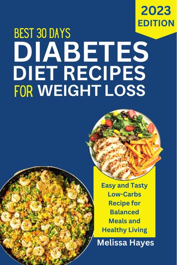 Best 30 Days Diabetes Diet Recipes for Weight Loss - Melissa Hayes