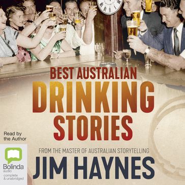 Best Australian Drinking Stories - Jim Haynes