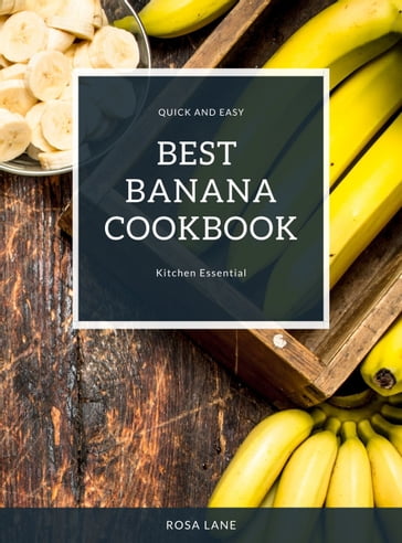 Best Banana Cookbook - Rosa Lane