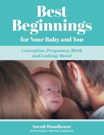 Best Beginnings for your Baby and You - Sarah Woodhouse