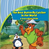 Best Butterfly Catcher in the World, TheA Story About Pride