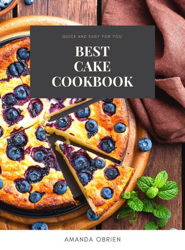 Best Cake Cookbook - AMANDA OBRIEN