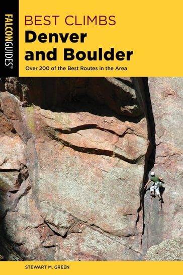 Best Climbs Denver and Boulder - Stewart M. Green