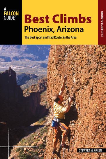 Best Climbs Phoenix, Arizona - Stewart M. Green