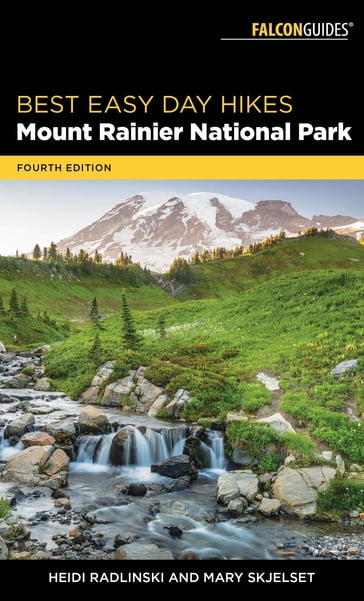 Best Easy Day Hikes Mount Rainier National Park - Heidi Radlinski - Mary Skjelset