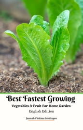 Best Fastest Growing Vegetables & Fruit For Home Garden English Edition