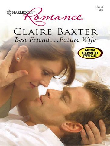 Best Friend...Future Wife - Claire Baxter