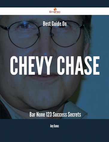 Best Guide On Chevy Chase- Bar None - 123 Success Secrets - Amy Ramos