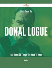 Best Guide On Donal Logue- Bar None - 106 Things You Need To Know