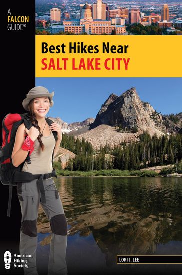 Best Hikes Near Salt Lake City - Lori J. Lee