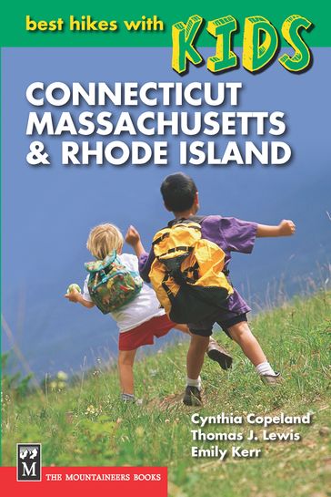 Best Hikes with Kids: Connecticut, Massachusetts, & Rhode Island - Cynthia Copeland - Emily Kerr - Lewis Thomas