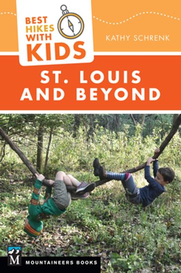 Best Hikes with Kids: St. Louis and Beyond - Kathy Schrenk