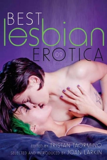 Best Lesbian Erotica 2009 - Tristan Taormino - Joan Larkin