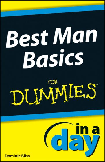 Best Man Basics In A Day For Dummies - Dominic Bliss