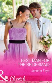 Best Man for the Bridesmaid (The DeFiore Brothers, Book 2) (Mills & Boon Cherish)