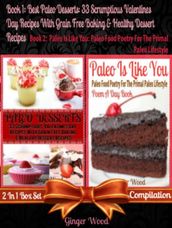 Best Paleo Desserts: 33 Scrumptious Valentines Day Recipes With Grain Free & Gluten-Free Baking & Healthy Dessert Recipes (Scrumptious Low Fat Chocolate Desserts - No More Food Allergies)