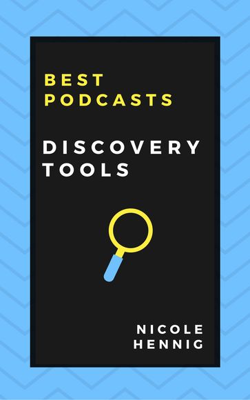 Best Podcasts: Discovery Tools - Nicole Hennig
