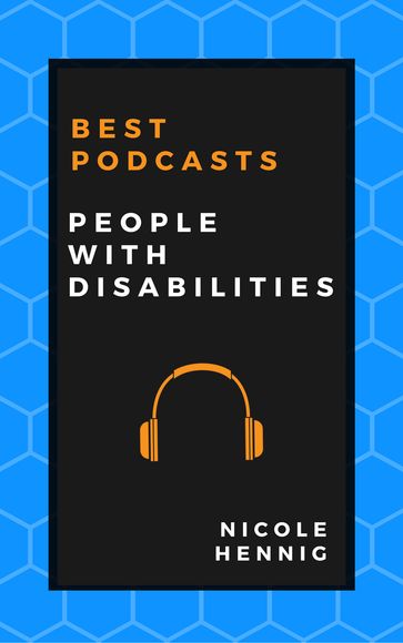 Best Podcasts: People with Disabilities - Nicole Hennig