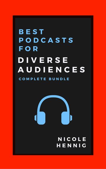 Best Podcasts for Diverse Audiences: Complete Bundle - Nicole Hennig