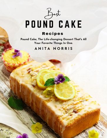 Best Pound Cake Recipe - Anita Norris