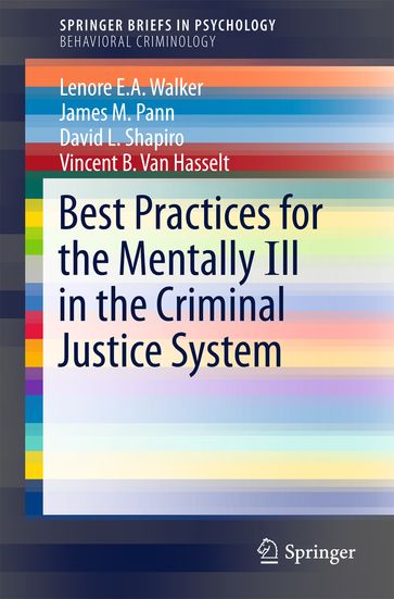 Best Practices for the Mentally Ill in the Criminal Justice System - Lenore E.A. Walker - James M. Pann - David L. Shapiro - Vincent B. Van Hasselt