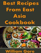 Best Recipes from East, Asia. Cookbook