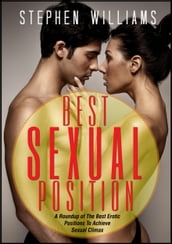 Best Sexual Position: A Roundup of The Best Erotic Positions To Achieve Sexual Climax